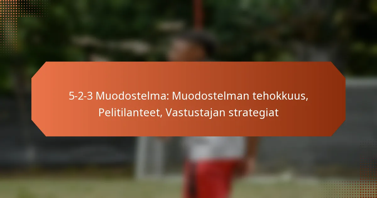 featured-image-5-2-3-muodostelma-muodostelman-tehokkuus-pelitilanteet-vastustajan-strategiat