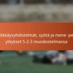 Hyökkäysyhdistelmät, syötä ja mene -pelit, ylitykset 5-2-3 muodostelmassa