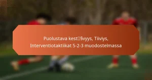featured-image-puolustava-kestssvyys-tiiviys-interventiotaktiikat-5-2-3-muodostelmassa